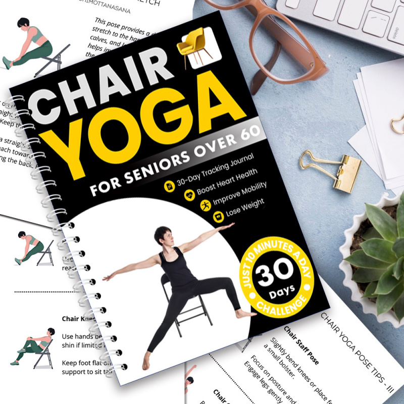 Yoga Fitness Journal - คู่มือโยคะบนเก้าอี้ 30 วัน สำหรับผู้สูงอายุ 60 ปีขึ้นไป